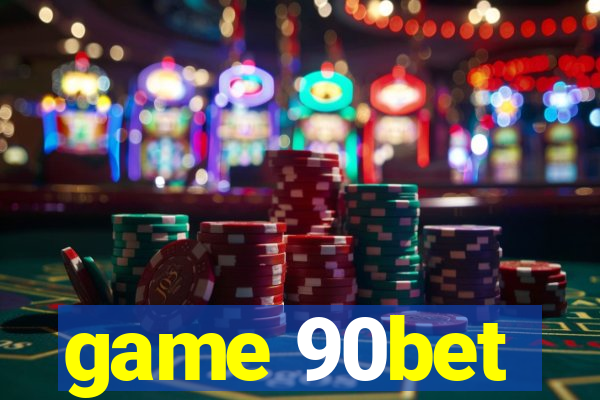 game 90bet
